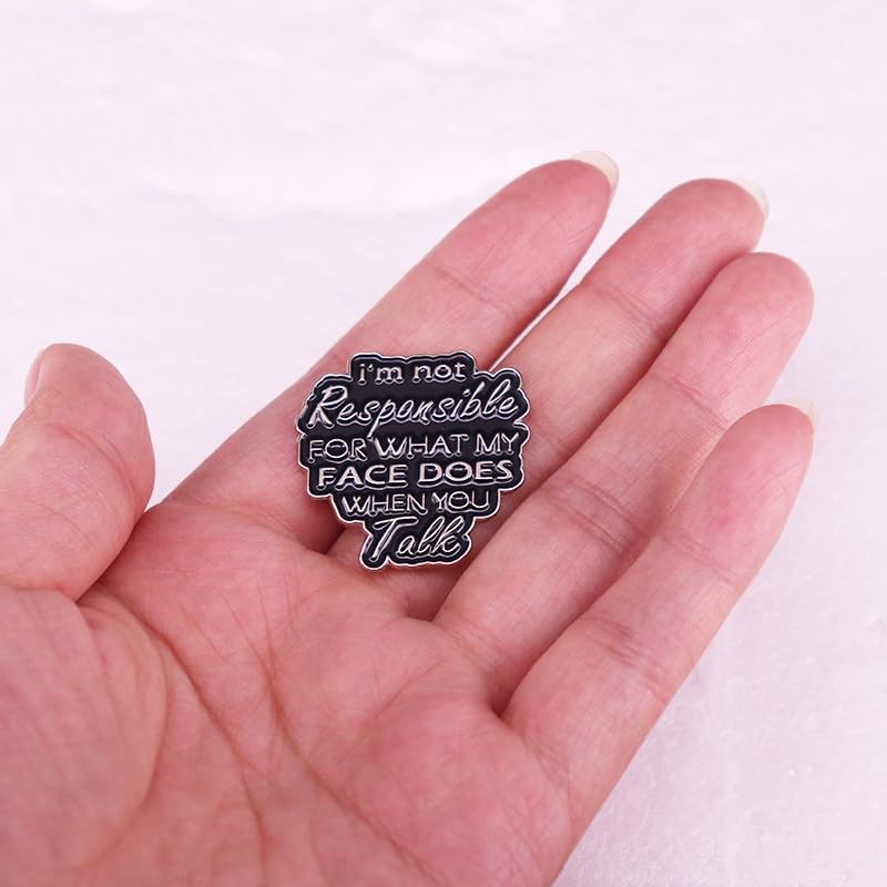 I'm not responsible for what my face does when you talk Enamel Lapel Pin brooch badge Jewelry accessories