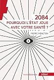 2084: Pourquoi l'État joue avec votre santé