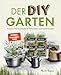 Produktbild Der DIY Garten  Kreative Gartenprojekte und Deko-Ideen zum Selbermachen