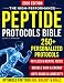 High-Performance Peptide Protocols Bible: Evidence-Based Stacks for Energy & Focus, Muscle Growth, Weight Loss, Anti-Aging, Gut Health, and Longevity  Personalized to Your Age, Biology, and Goals