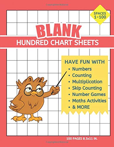 Blank Hundred Chart Sheets: Fun With Numbers, Counting by 1s 2s 5s 10s, Multiplication, Skip Counting, Number Games, Math Activities, Kids Practice to 100 & More - Spaces (1-100)