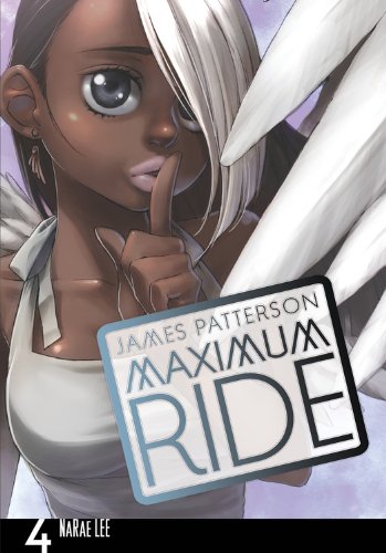 Maximum Ride: The Manga, Vol. 4 (Maximum Ride: The Manga (4))