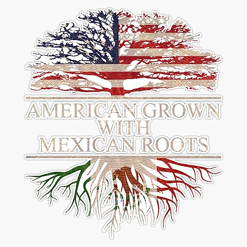 American Grown with Mexican Roots Vinyl Sticker Waterproof Decal Laptop Wall Window Bumper Sticker 5