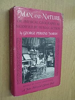 Hardcover Man and Nature: Or, Physical Geography as Modified by Human Action Book