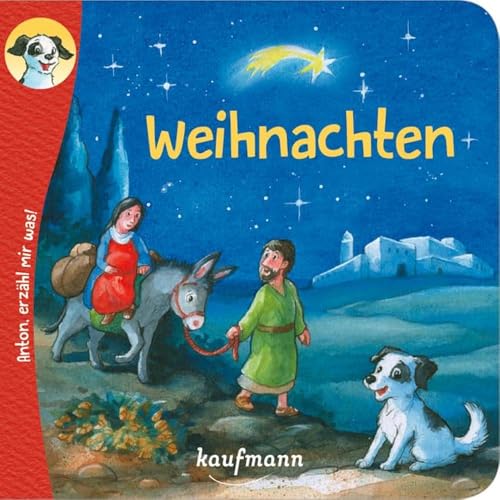 Anton, erzähl mir was! Weihnachten (Anton, erzähl mir was! - zum Vorlesen und Mitnehmen: Die Heftreihe 'Religion' für Kinder ab 2 Jahren)