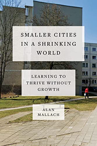 Smaller Cities in a Shrinking World gérer la décroissance démographique - 2