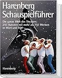  Harenberg Schauspielführer: Die ganze Welt des Theaters: 298 Autoren mit mehr als 780 Werken