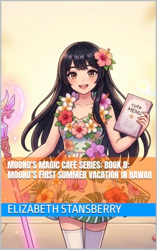 Moono's magic cafe series: book 8: Moono’s first summer vacation in hawaii