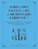  Auriez-vous excellé au jeu du dictionnaire Larousse ?