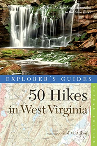 Explorer's Guide 50 Hikes In West Virginia: Walks, Hikes, And Backpacks From The Allegheny Mountains To The Ohio River (Explorer's 50 Hikes) #TOP5