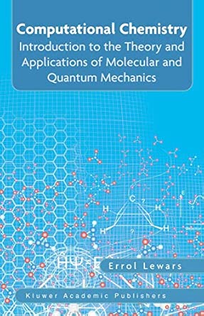 Computational Chemistry: Introduction to the Theory and Applications of Molecular and Quantum Mechanics book cover