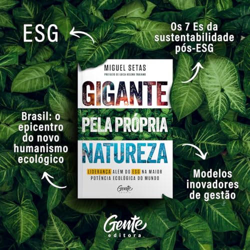 Gigante pela própria natureza: Como lideranças que vão além do ESG podem tornar o Brasil a superpotê