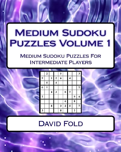 Medium Sudoku Puzzles Volume 1: Medium Sudoku Puzzles For Intermediate Players