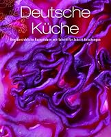 Greatest Ever: Deutsche Kueche 2011: Unwiderstehliche Rezeptideen mit Schritt-fuer-Schritt-Anleitungen 1445453568 Book Cover