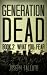 Generation Dead Book 2: What You Fear