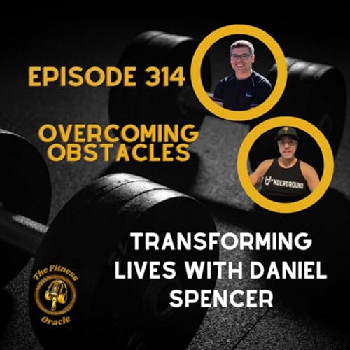 🎙️ Episode Title: Overcoming Obstacles and Transforming Lives with Daniel Spencer 🏋️&zwj;♂️ Titelbild