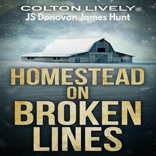 Homestead on Broken Lines by Colton Lively, JS Donovan, James Hunt episode artwork