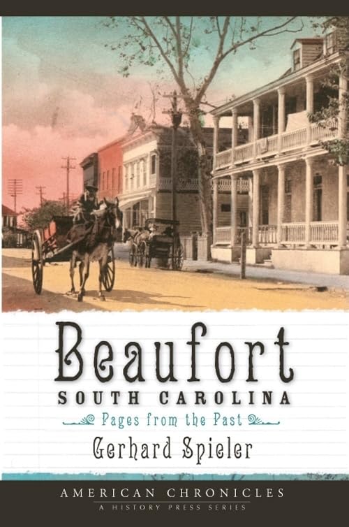 Beaufort, South Carolina: Pages from the Past (American Chronicles)