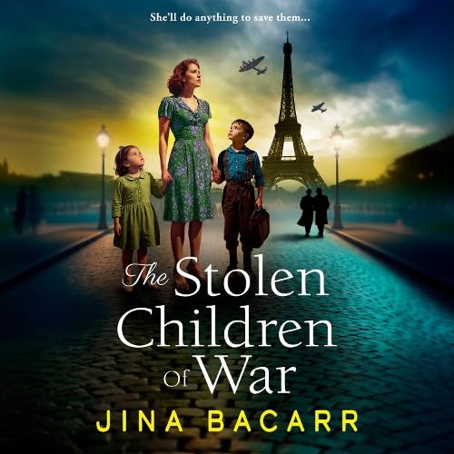 The Stolen Children of War: A BRAND NEW emotional and gripping WW2 tale of survival, sacrifice and hope from Jina Bacarr (Lia's Story, 1)