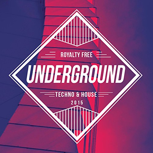 Royalty Free Underground Techno and House - EDM Songs