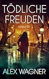  Tödliche Freuden: Thriller (Winter & Wolff Thriller 1)