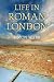 Life in Roman London