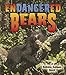 Endangered Bears (Earth's Endangered Animals (Paperback))