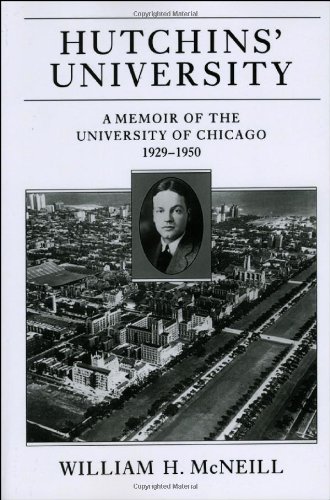 Hutchins' University: A Memoir of the University of Chicago, 1929-1950 (Centennial Publications of The University of Chicago Press)