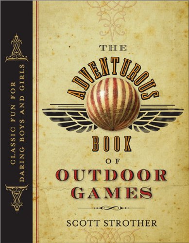 The Adventurous Book of Outdoor Games Classic Fun for Daring Boys and Girls disponible en Yaxa Mexico