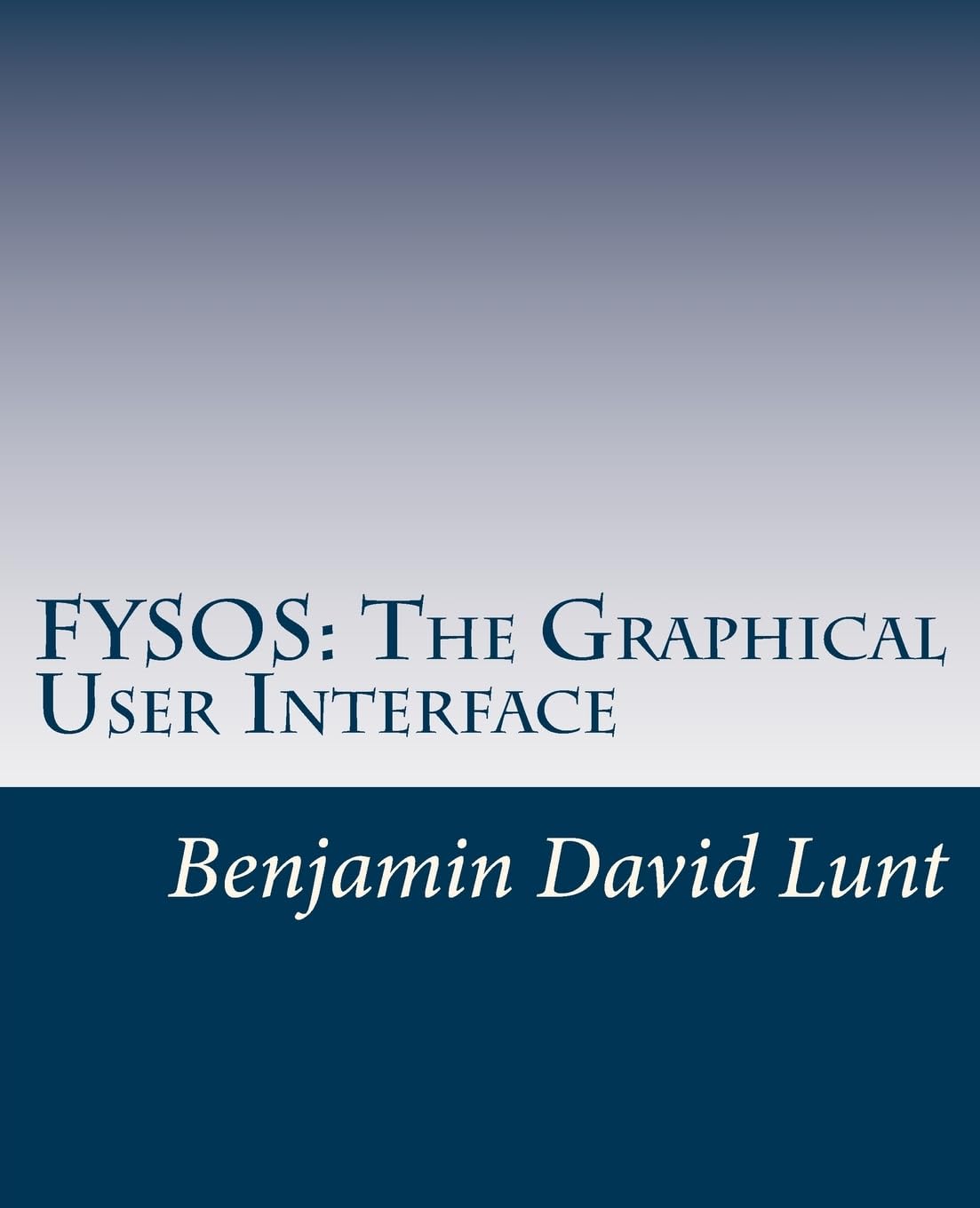 FYSOS: The Graphical User Interface (Fysos: Operating System Design)
