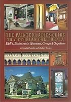 The Painted Ladies Guide to Victorian California 0525933638 Book Cover
