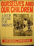 Ourselves and Our Children: A book By and for Parents