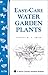 Easy-Care Water Garden Plants (Storey Country Wisdom Bulletin A-236)