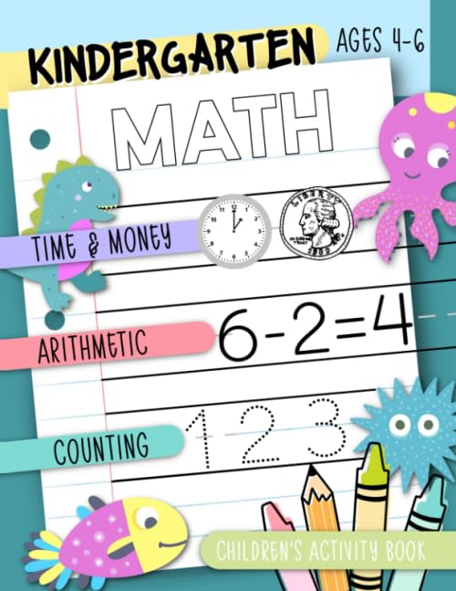 Kindergarten Math: Time & Money, Arithmetic, Counting: Children's Activity Book Ages 4-6