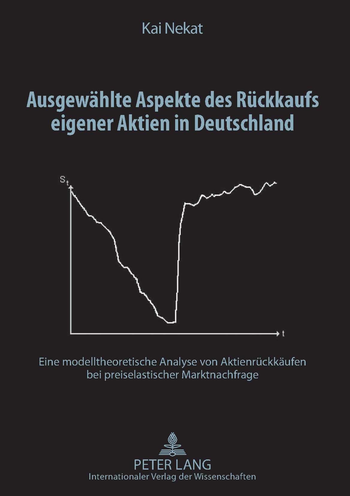 Ausgewählte Aspekte des Rückkaufs eigener Aktien in Deutschland: Eine modelltheoretische Analyse von Aktienrückkäufen bei preiselastischer Marktnachfrage