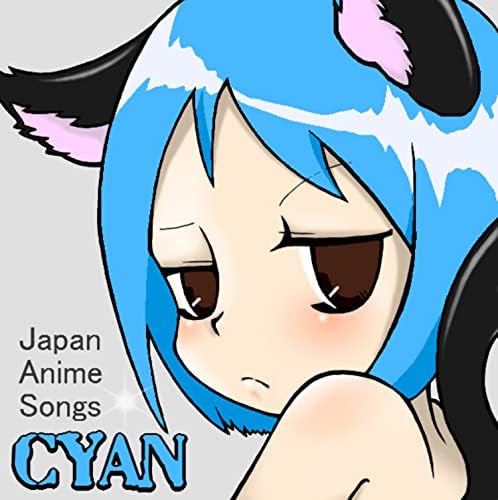 Amazon MusicでVARIOUS ARTISTSのCYAN Japan Anime Songsを再生する