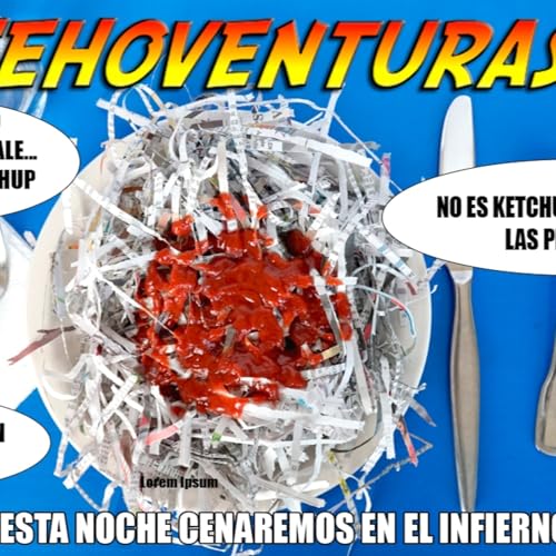 Jehoventuras 164 - Esta noche cenamos en el infierno