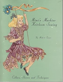 Paperback Mimi's MacHine Heirloom Sewing: Collars, Sleeves and Techniques Book