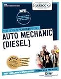 Auto Mechanic (Diesel): Passbooks Study Guide (Career Examination Series)