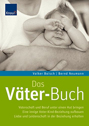 Das Väter-Buch: Vaterschaft und Beruf unter einen Hut bringen (German Edition)
