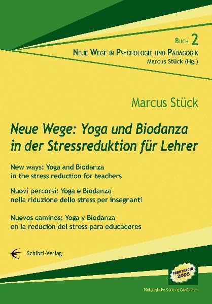 Neue Wege: Yoga und Biodanza in der Stressreduktion für Lehrer/New ways: Yoga and Biodanza in the stress reduction for teachers/Nuovi percorsi: Yoga e ... (Neue Wege in der Psychologie und Pädagogik)