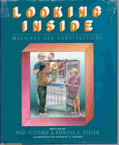 Looking Inside Machines & Contructions 0689314833 Book Cover