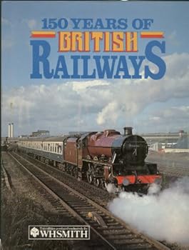 150 YEARS OF BRITISH RAILWAYS