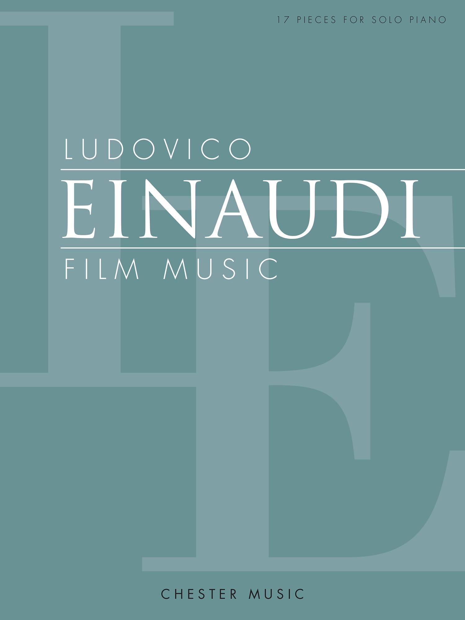 Ludovico Einaudi Film Music | 17 Pieces for Solo Piano | Sheet Music Collection from Iconic Movie Soundtracks | Easy to Intermediate Arrangements for Pianists and Music Enthusiasts