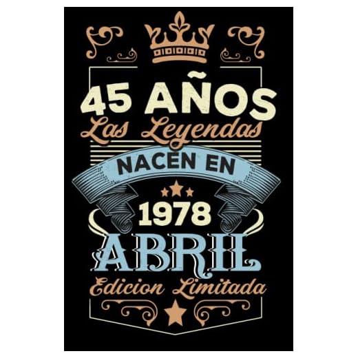 LAS LEYENDAS NACEN EN ABRIL EL AÑO 1978: 45 Aniversario Cuaderno personalizado 45 años regalos Feliz 1978 cumpleaños ideas de regalos
