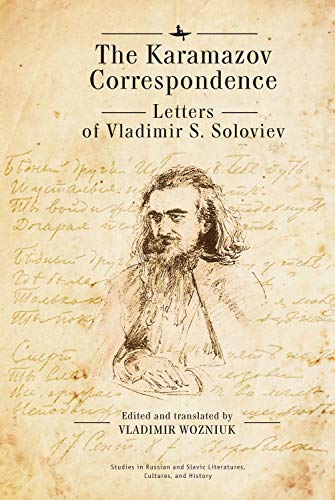The Karamazov Correspondence: Letters Of Vladimir S. Soloviev (Studies In Russian And Slavic Literatures, Cultures, And History) #TOP6