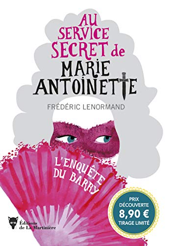 L'Enquête du Barry - Au service secret de Marie-Antoinette - PRIX DECOUVERTE