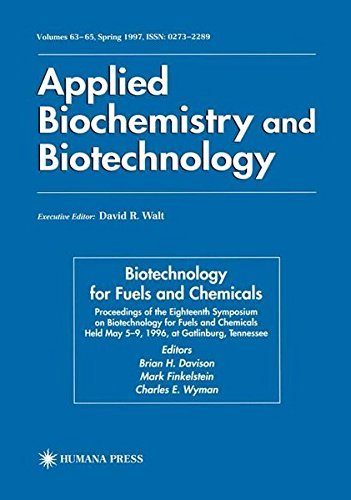 Biotechnology for Fuels and Chemicals: Proceedings of the Eighteenth Symposium on Biotechnology for Biotechnology for Fuels and Chemicals: Proceedings of the Eighteenth Symposium on Biotechnology for
