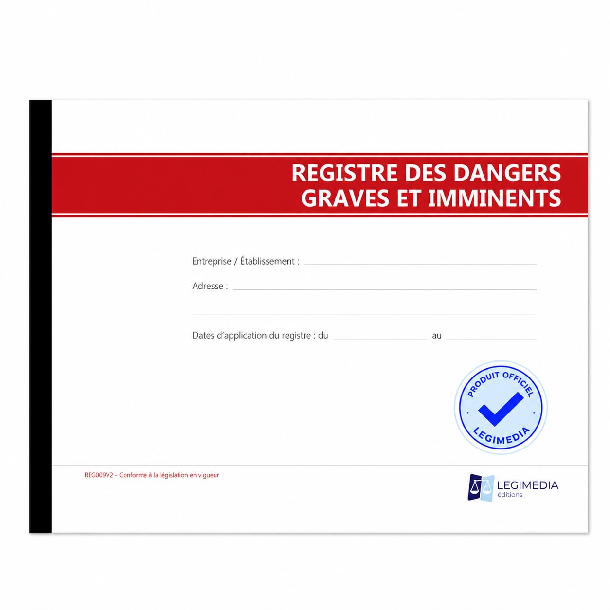 Registre des Dangers Graves et Imminents – Format A4 Paysage – 64 Pages – Document Papier Prêt À L’Emploi Conforme Au Code Du Travail - LEGIMEDIA ÉDITIONS