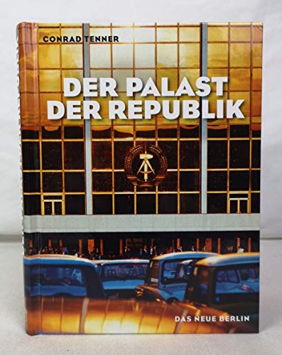 Preisvergleich Produktbild Der Palast der Republik: Bilder und Geschichten